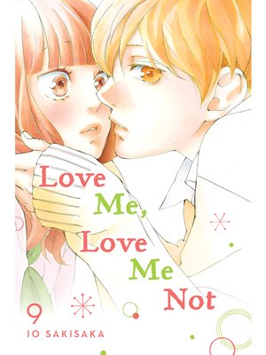 cover image of Love Me, Love Me Not, Volume 9